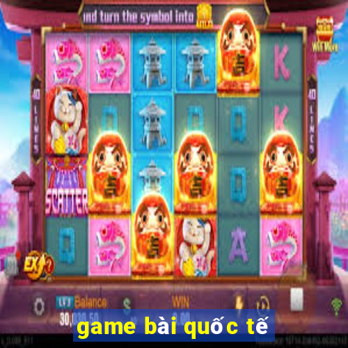 game bài quốc tế