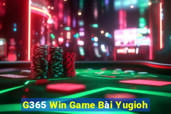 G365 Win Game Bài Yugioh