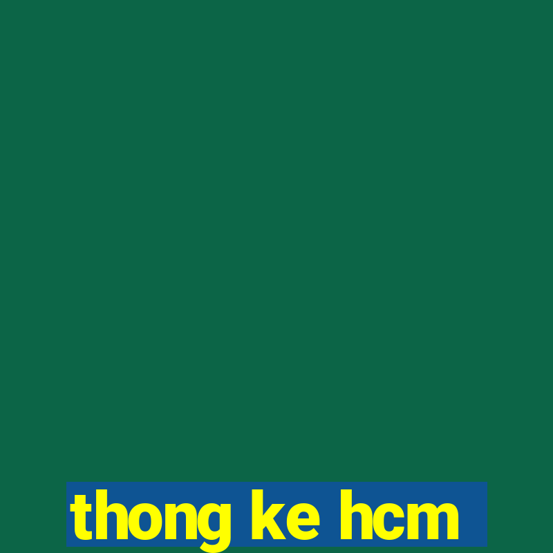 thong ke hcm