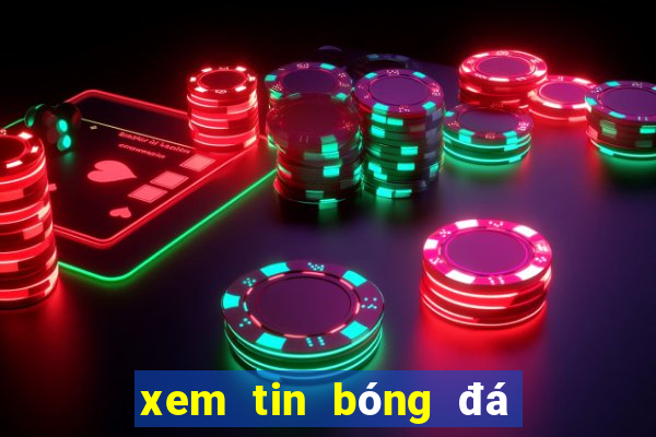 xem tin bóng đá việt nam