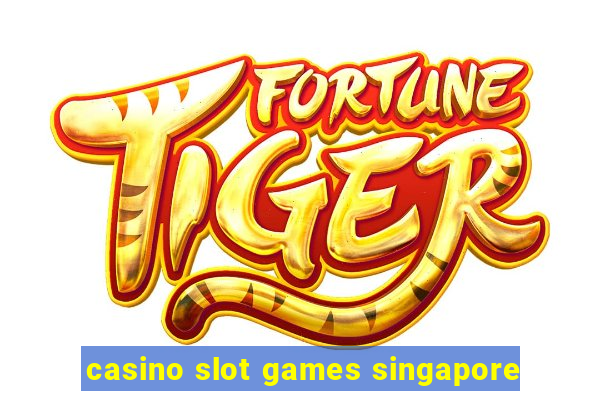 casino slot games singapore