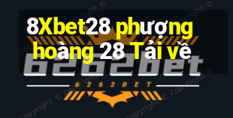 8Xbet28 phượng hoàng 28 Tải về