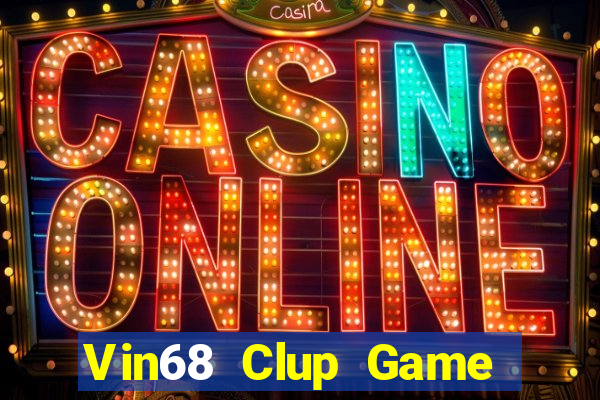 Vin68 Clup Game Bài 52Fun Đổi Thưởng