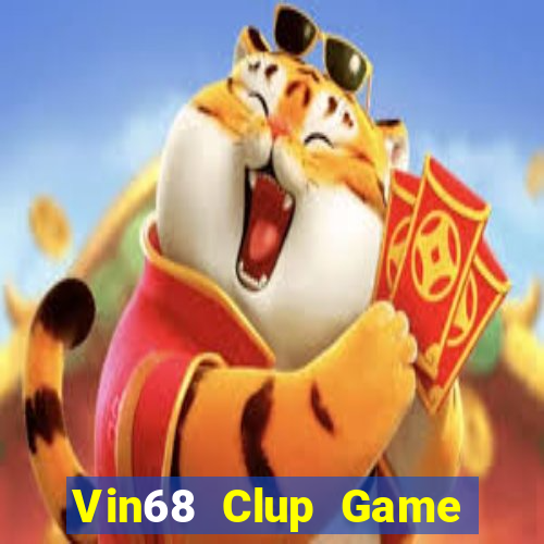 Vin68 Clup Game Bài 52Fun Đổi Thưởng