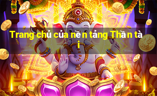 Trang chủ của nền tảng Thần tài