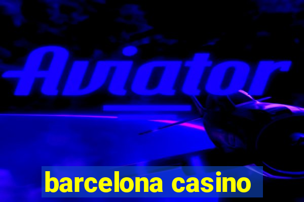 barcelona casino