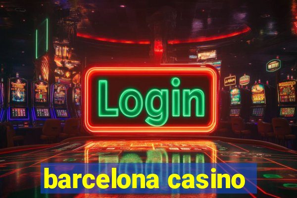 barcelona casino