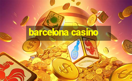 barcelona casino