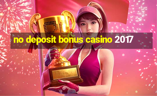 no deposit bonus casino 2017