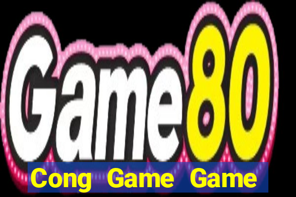 Cong Game Game Bài B52 Đổi Thưởng 2024