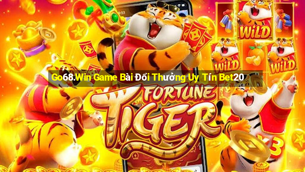 Go68.Win Game Bài Đổi Thưởng Uy Tín Bet20