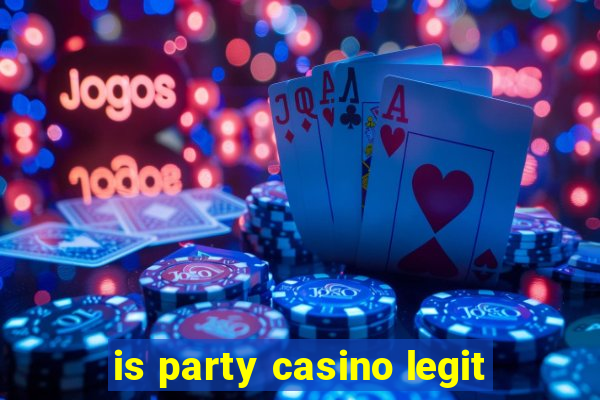 is party casino legit