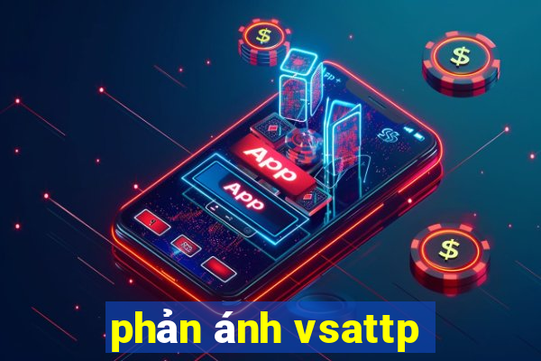 phản ánh vsattp