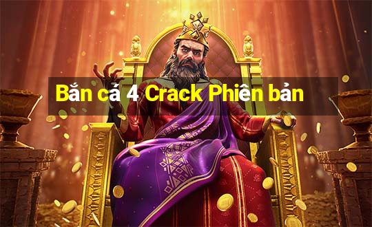 Bắn cá 4 Crack Phiên bản