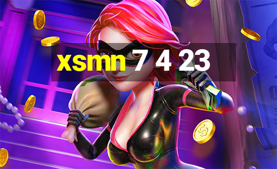 xsmn 7 4 23