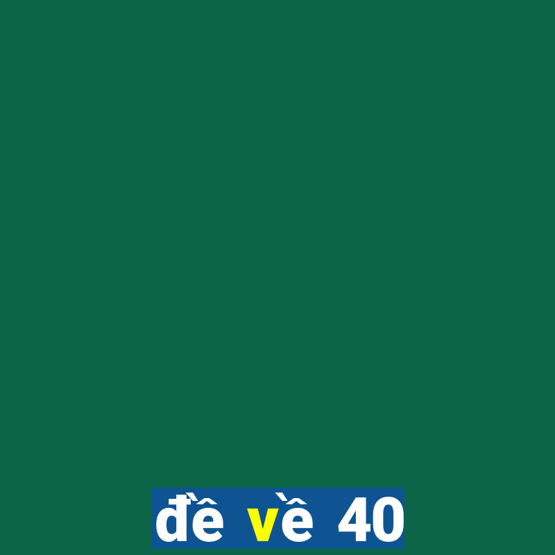 đề về 40