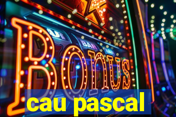 cau pascal