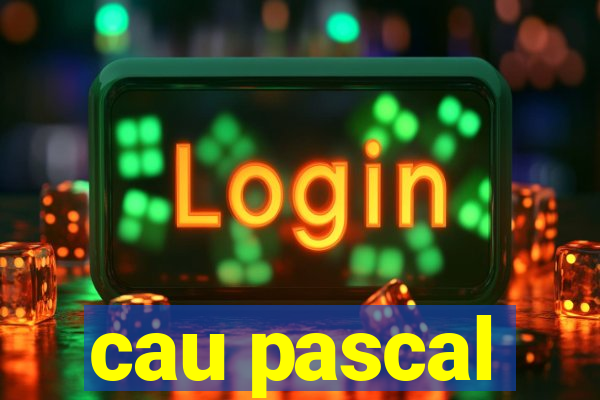 cau pascal