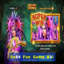 So88 Fun Game Bài Phái Mạnh