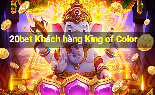 20bet Khách hàng King of Color