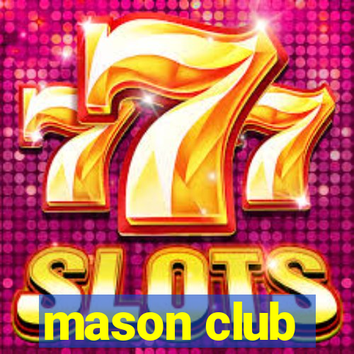 mason club