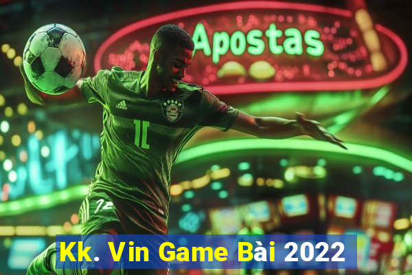 Kk. Vin Game Bài 2022