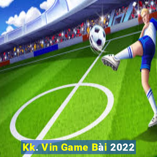 Kk. Vin Game Bài 2022