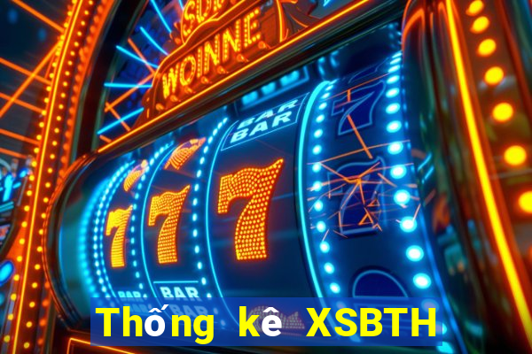 Thống kê XSBTH ngày 10