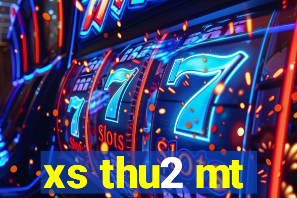 xs thu2 mt