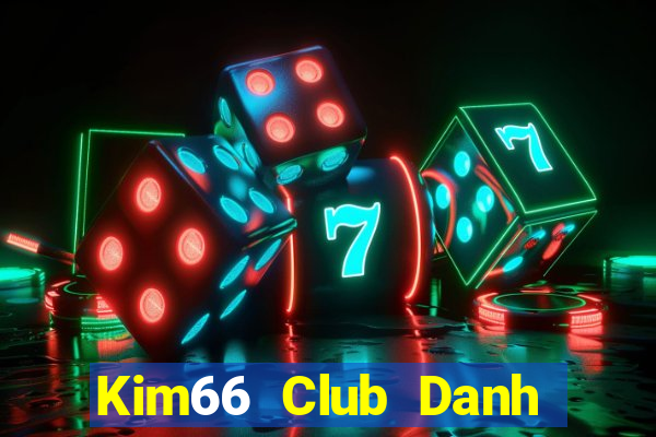 Kim66 Club Danh Bai Sanh Rong