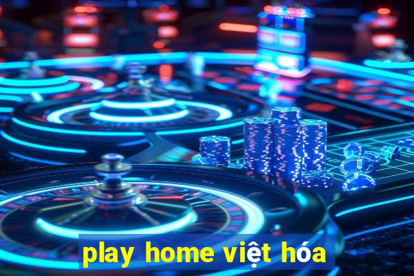 play home việt hóa