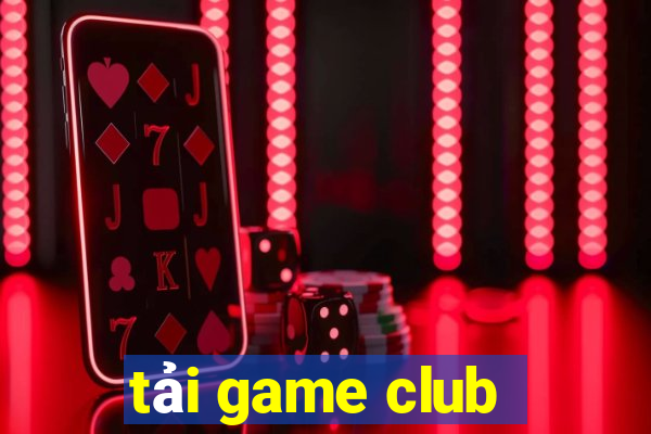 tải game club