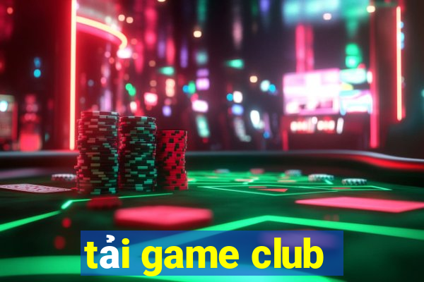 tải game club