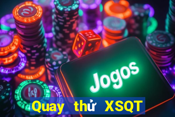 Quay thử XSQT thứ bảy