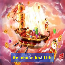 itel chuẩn hoá tttb