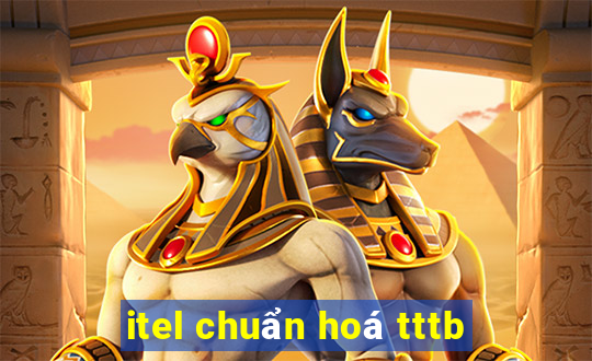 itel chuẩn hoá tttb