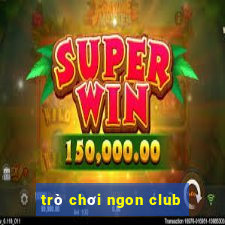 trò chơi ngon club