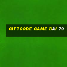 Giftcode Game Bài 79