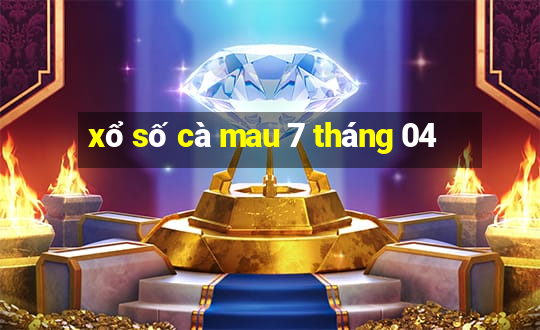 xổ số cà mau 7 tháng 04