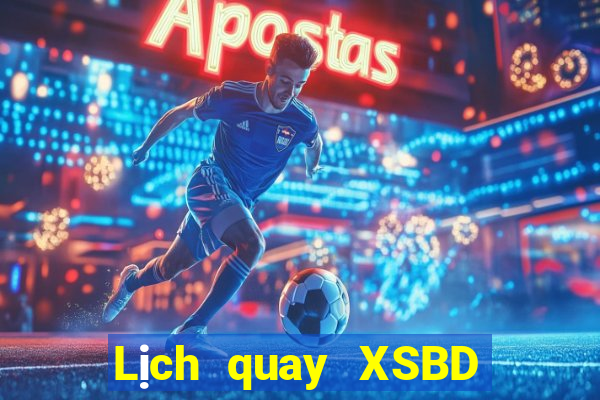 Lịch quay XSBD thứ bảy