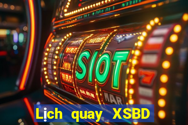 Lịch quay XSBD thứ bảy