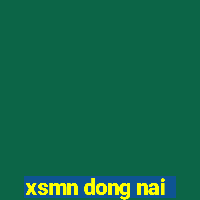 xsmn dong nai