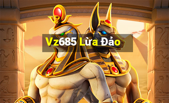 Vz685 Lừa Đảo