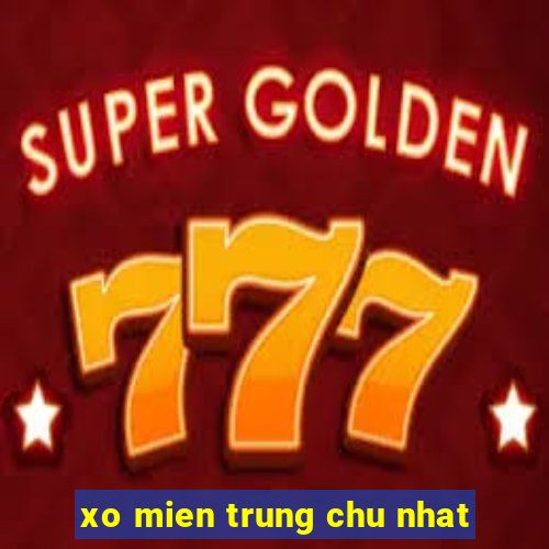 xo mien trung chu nhat