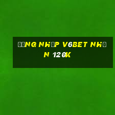 Đăng nhập V6Bet Nhận 120k