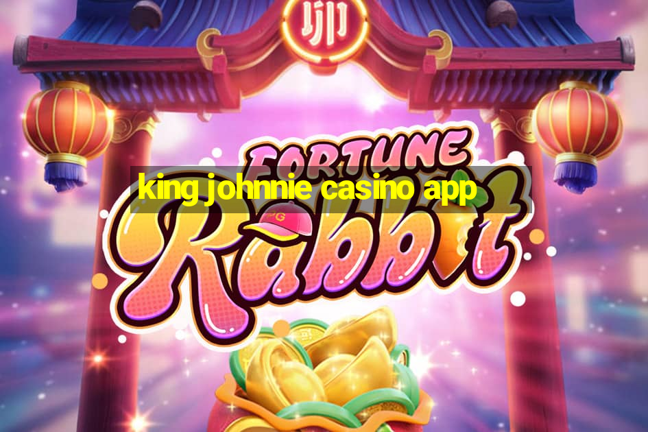 king johnnie casino app