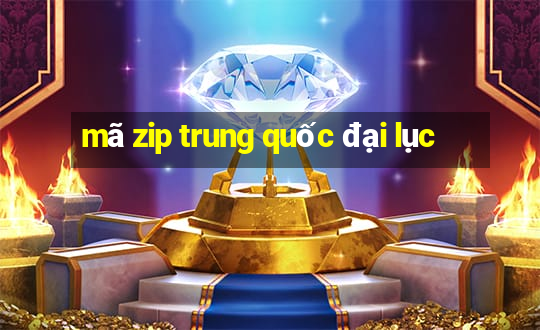 mã zip trung quốc đại lục