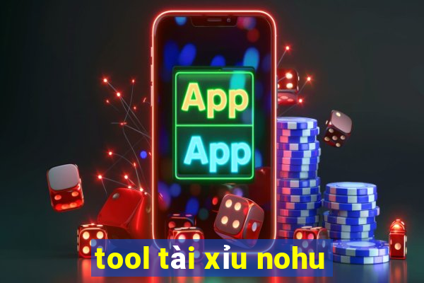 tool tài xỉu nohu