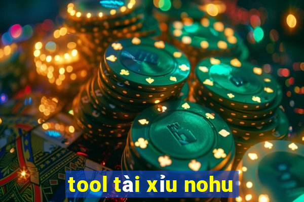 tool tài xỉu nohu