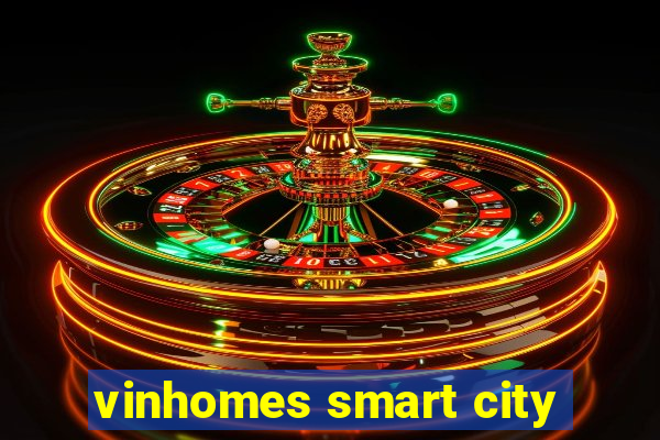 vinhomes smart city